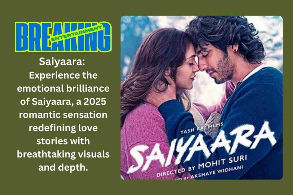 Saiyaara: A Fresh Romantic Hit of 2025 Captivating Audience With Soulful Storytelling Saiyaara