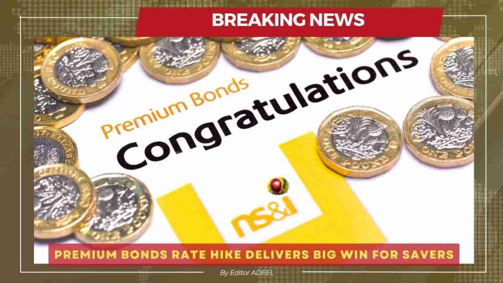 ND&I Hikes Premium Bonds Rate in Boost for 22 Million Savers Premium Bonds Rate Hike